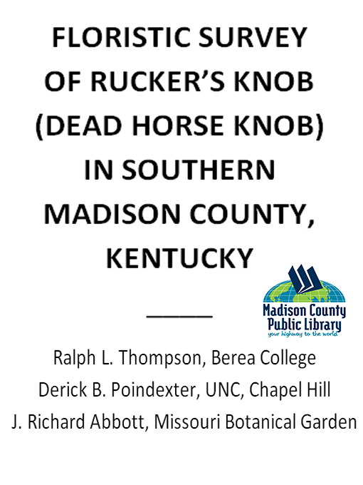 Title details for FLORISTIC SURVEY OF RUCKER’S KNOB (DEAD HORSE KNOB) IN SOUTHERN MADISON COUNTY, KENTUCKY by Ralph L. Thompson - Available
